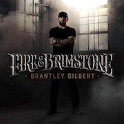 Brantley Gilbert: Fire & Brimstone